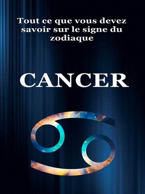 cover image of Tout ce que vous devez savoir sur le signe du zodiaque Cancer